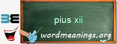 WordMeaning blackboard for pius xii